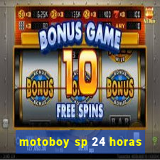 motoboy sp 24 horas